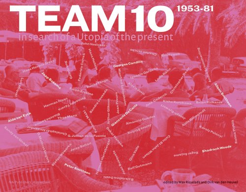 Team 10: In Search of a Utopia of the Present 1953-1981 (Hardcover)