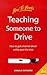 Teaching Someone to Drive: ...