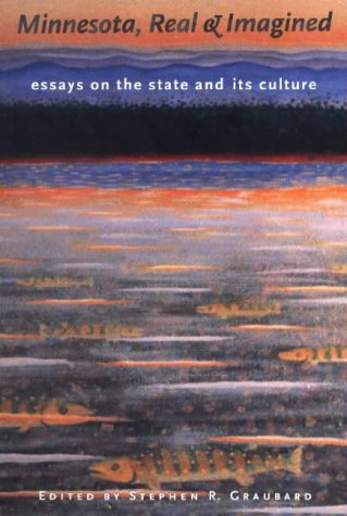 Minnesota, Real & Imagined: Essays on the State and Its Culture (Paperback)