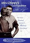 Mrs. Chippy's Last Expedition: The Remarkable Journal of Shackleton's Polar-Bound Cat