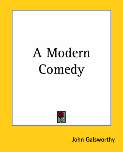 A Modern Comedy (The Forsyte Chronicles, #4-6)