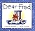 Dear Fred