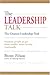 The Leadership Talk: The Greatest Leadership Tool, Motivate People to Get More Results, Faster Results, Continually