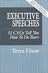 Executive Speeches: 51 CEOs Tell You How to Do Yours