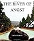 The River of Angst