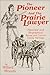 The Pioneer and the Prairie Lawyer : Boone and Lincoln Family Heritage : Biographical and Historical, 1603-1985