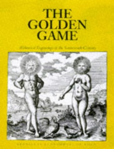 The Golden Game: Alchemical Engravings of the Seventeenth Century (Paperback)