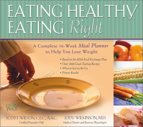 Eating Healthy, Eating Right: A Complete 16-Week Meal Planner to Help You Lose Weight (Hardcover)