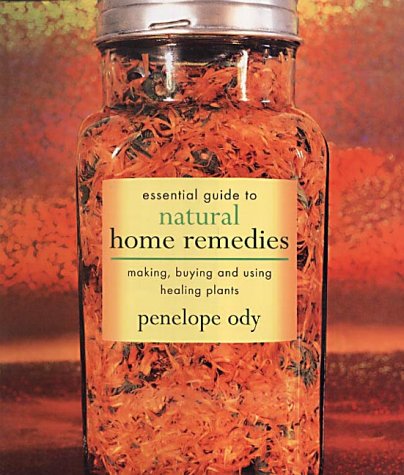 Essential Guide to Natural Home Remedies: Making, Buying and Using Healing Plants (Hardcover)
