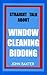 Straight Talk About Window Cleaning Bidding