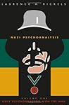 Nazi Psychoanalysis, Volume I: Only Psychoanalysis Won the War
