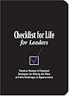 Checklist For Life For Leaders: Timeless Wisdom & Foolproof Strategies For Making The Most Of Lifes Challenges & Opportunities