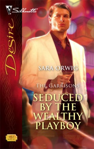 Seduced By The Wealthy Playboy (The Garrisons #2)