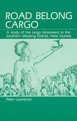 Road Belong Cargo: A Study of the Cargo Movement in the Southern Madang District, New Guinea (Paperback)