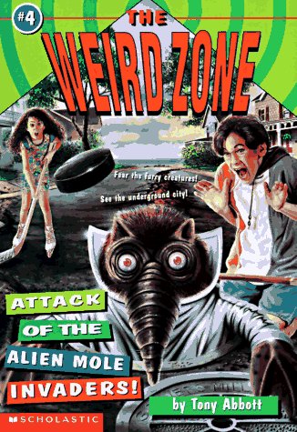 Attack of the Alien Mole Invaders! (The Weird Zone, #4)