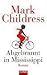 Abgebrannt in Mississippi by Mark Childress Abgebrannt in Mississippi by Mark Childress
