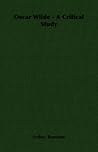 Oscar Wilde: A Critical Study