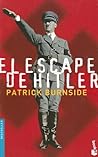 El Escape De Hitler: Su Vida Invisible En La Argentina, Las Conexiones Con Evita Y Peron