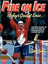 Fire on Ice: Hockeys Greatest Series Fire on Ice: Hockeys Greatest Series