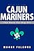 Rise of the Cajun Mariners by Woody Falgoux