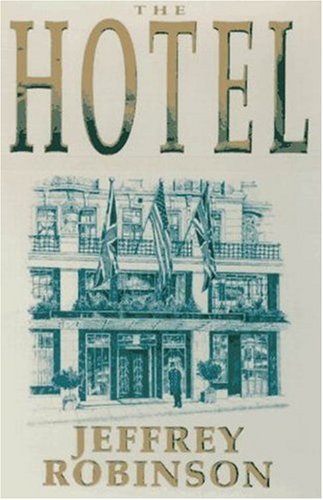 The Hotel: Backstairs at the World's Most Exclusive Hotel (Hardcover)
