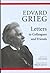 Edvard Grieg: Letters to Co...