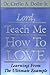 Lord, Teach Me How to Love by Creflo A. Dollar