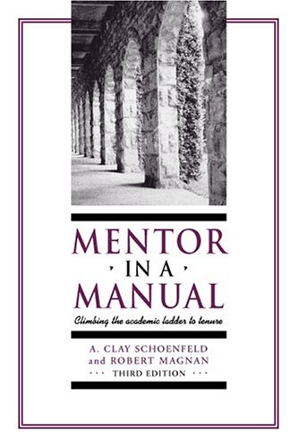Mentor in a Manual: Climbing the Academic Ladder to Tenure (Perfect Paperback)