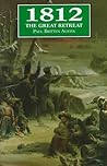 1812 The Great Retreat: Told by the Survivors