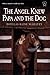 The Angel Knew Papa and the Dog by Douglas Kaine McKelvey The Angel Knew Papa and the Dog by Douglas Kaine McKelvey