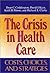 The Crisis in Health Care by Dean C. Coddington