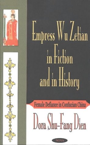 Empress Wu Zetian in Fiction and in History: Female Defiance in Confucian China (Hardcover)