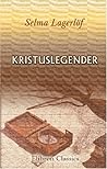 Kristuslegender by Selma Lagerlöf