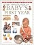The Complete Guide to Baby's First Year (Practical Handbook)
