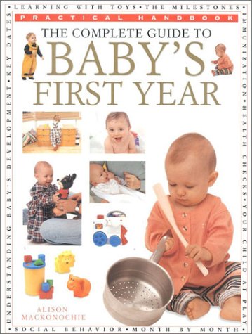 The Complete Guide to Baby's First Year (Practical Handbook)