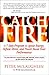 CatchFire : A 7 Step Program to Ignite Energy, Defuse Stress, and Power Boost Your Performance