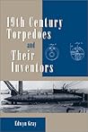 Nineteenth Century Torpedoes and Their Inventors
