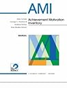 AMI Achievement Motivation Inventory: Technical and User's Manual
