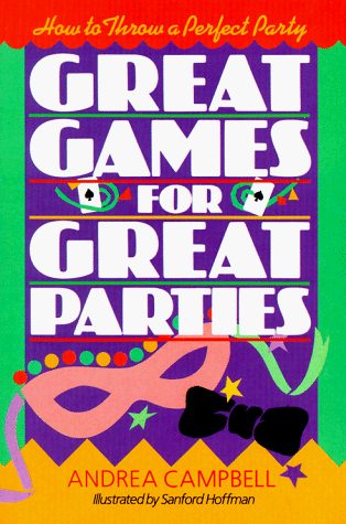 Great Games For Great Parties: How to Throw a Perfect Party (Paperback)