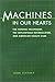 Machines in Our Hearts: The...