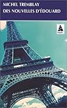 Des nouvelles d'Édouard by Michel Tremblay Des nouvelles d'Édouard by Michel Tremblay