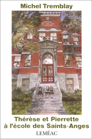 Thérèse et Pierrette à l'école des Saints-Anges (Chroniques du Plateau Mont-Royal, #2)