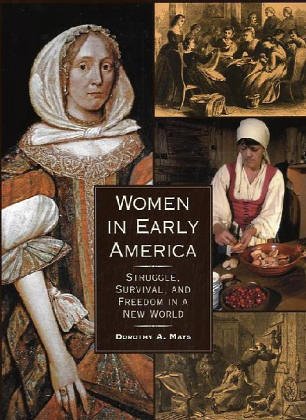 Women in Early America:  Struggle, Survival, and Freedom in a New World (Hardcover)