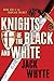Knights of the Black and Wh...