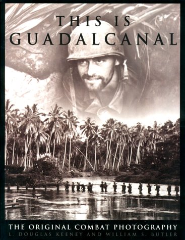 This Is Guadalcanal: The Original Combat Photography (Paperback)