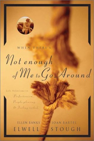 When There's Not Enough of Me to Go Around: Life Solutions to Perfectionism, People-Pleasing & Performance Pressures (Paperback)