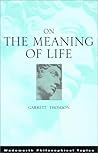 On the Meaning of Life (Wadsworth Philosophers Series) On the Meaning of Life (Wadsworth Philosophers Series)