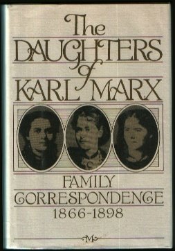 The Daughters of Karl Marx: Family Correspondence, 1866-1898 (Hardcover)