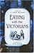 Eating With The Victorians