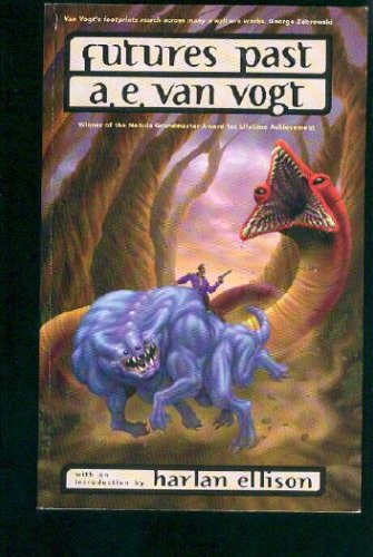 Futures Past: The Best Short Fiction of A.E. Van Vogt (Paperback)